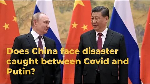 China faces a double disaster caught between Covid and Putin by Ambrose Evans-Pritchard