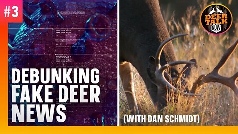 #3: DEBUNKING FAKE DEER NEWS with Daniel Schmidt | Deer Talk Now Podcast