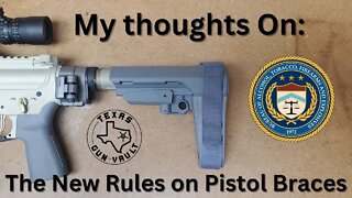 My thoughts on: The Possible ATF Rule Change on Pistol Stabilizing Braces