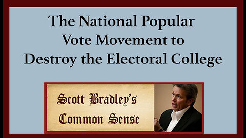 The National Popular Vote Movement to Destroy the Electoral College