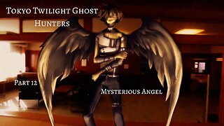 Tokyo Twilight Ghost Hunters Daybreak Special Gigs Part 12 - Mysterious Angel