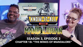 The Mandalorian Season 3 Episode 2 "Chapter 18: The Mines of Mandalore" | Mr Know-It-All
