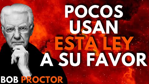 ANTES QUE LA LEY DE LA ATRACCIÓN, LA LEY DE LA VIBRACIÓN - BOB PROCTOR EN ESPAÑOL