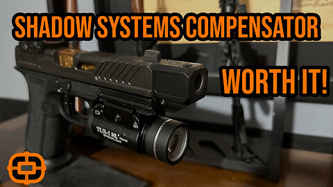 Shadow Systems Compensator - A Must Have!