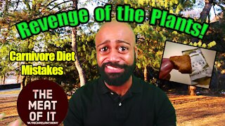 Revenge of the Plants! (Carnivore Diet Mistakes)