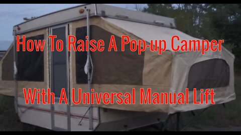 How To Raise A Pop-up Camper With A Universal Lift (Manual Lift)