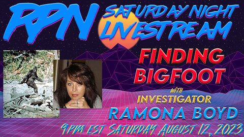 Finding Bigfoot with Ramona Boyd on Sat. Night Livestream