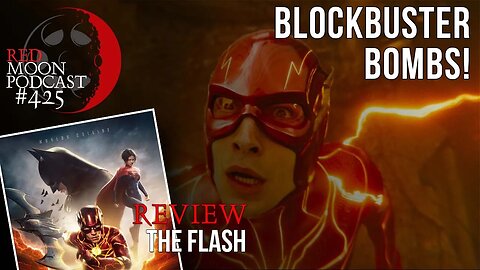 Blockbuster Bombs! | The Flash Review | RMPodcast Episode 425