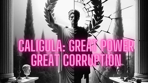 Caligula: With Great Power Comes Great Corruption