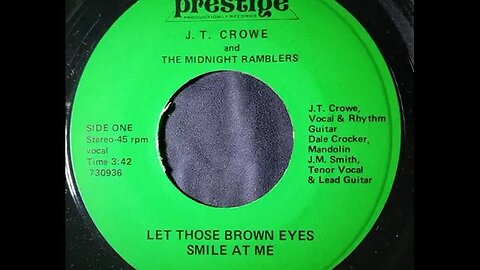 J.T. Crowe and The Midnight Ramblers – Let Those Brown Eyes Smile At Me
