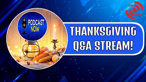 Day Before Thanskgiving Q&A Stream! - The Callisto Protocol | God Of War Ragnarok | MORE!