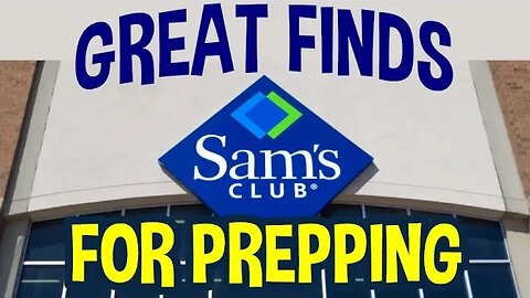 GREAT PREPPING FINDS at Sam’s Club – Don’t Miss This!