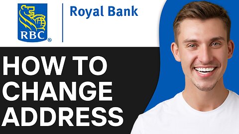 HOW TO CHANGE ADDRESS IN RBC BANK