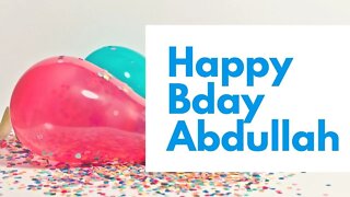 Happy Birthday to Abdullah - Birthday Wish From Birthday Bash