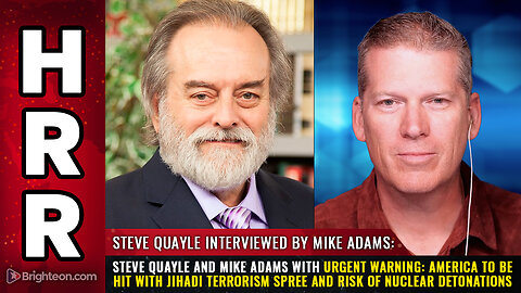 Steve Quayle and Mike Adams with urgent warning: America to be hit...