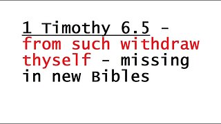 1 Timothy 6:5 - from such withdraw thyself - missing in new Bibles