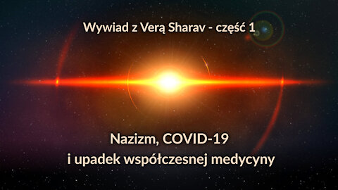 Nazizm, COVID-19 i upadek współczesnej medycyny: wywiad z Verą Sharav