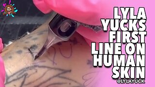 Lyla Yucks First Line Ever On Human Skin