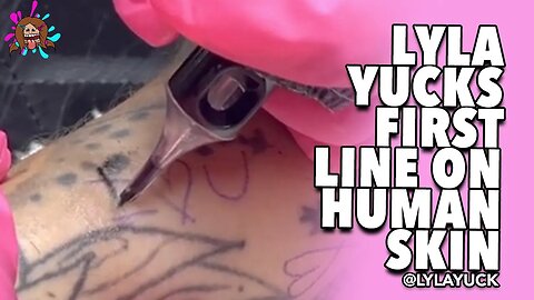 Lyla Yucks First Line Ever On Human Skin