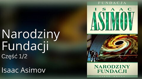 Narodziny Fundacji (Korzenie Fundacji) Część 1/2 Cykl: Fundacja (tom 2) - Isaac Asimov