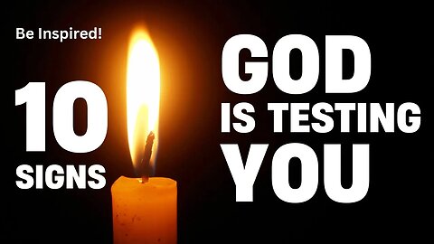 GOD IS TESTING YOU | 10 SIGNS