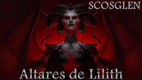 Diablo IV - Todos os altares de Lilith [Scosglen]