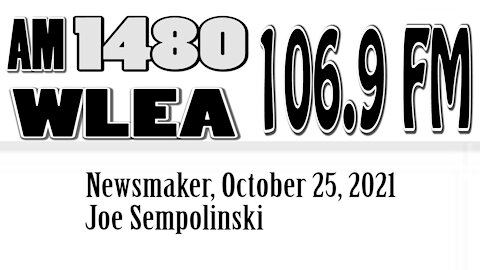 Wlea Newsmaker, October 25, 2021, Joe Sempolinski