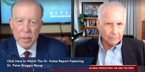 The Dr. Hotze Report - Dr. Peter Breggin Recap - 12.6.21