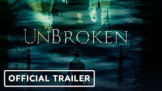 Unbroken - Official Release Window Trailer | Realms Deep 2023
