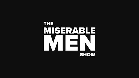 The Miserable Men Show 84