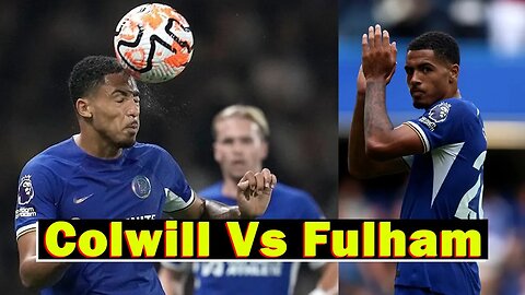 Levi Colwill VS Fulham, Fulham 0-2 Chelsea Highlights, Chelsea News Today