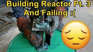 FAIL: Building Mark III Reactor - Part 3