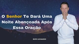 O Senhor Te Dará Uma Noite Abençoada Após Essa Oração