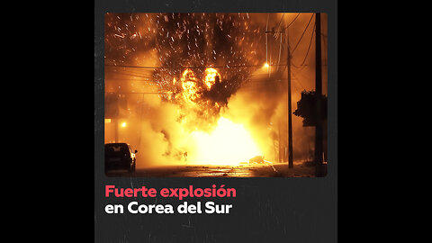 Fuerte explosión tras una fuga de gas en Corea del Sur