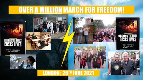 OVER A MILLION MARCH FOR FREEDOM! Saturday 26th June 2021