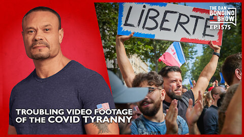 Ep. 1575 Troubling Video Footage Of The Covid Tyranny - The Dan Bongino Show
