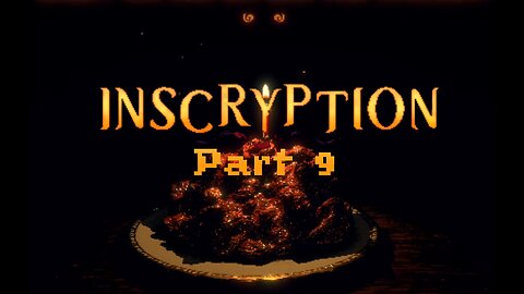 Inscryption: Part 9 - I Have The Camera Now!