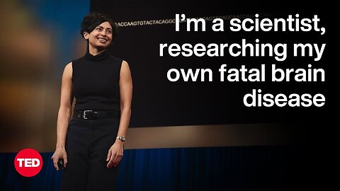 My Quest to Cure Prion Disease — Before It’s Too Late | Sonia Vallabh | TED