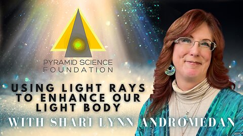 Using Light Rays to Enhance our Light Body with Shari Lynn Andromedan