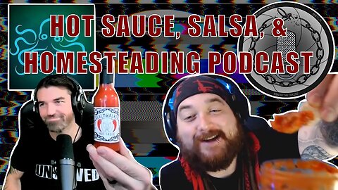 Hot Sauce, Salsa, & Homesteading Podcast With SOMTV's Jo Bradley!