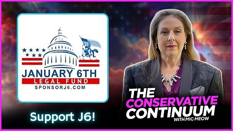 The Conservative Continuum, Ep. 210: "Support J6!"