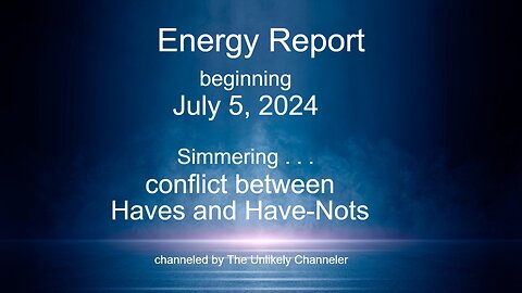Energy Report: beginning July 5, 2024 - Enter the Simmering Pot
