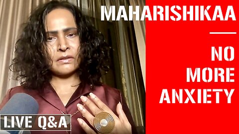 Maharishikaa | A surprising answer! How to overcome anxiety.