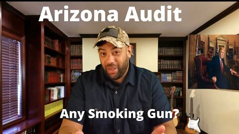 Arizona Audit - Any Real Smoking Gun?