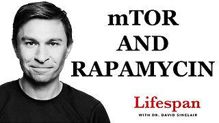 mTOR & Rapamycin | Lifespan with Dr. David Sinclair