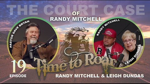 Time To Roar #19 - The Case of Randy Mitchel with Leigh Dundas