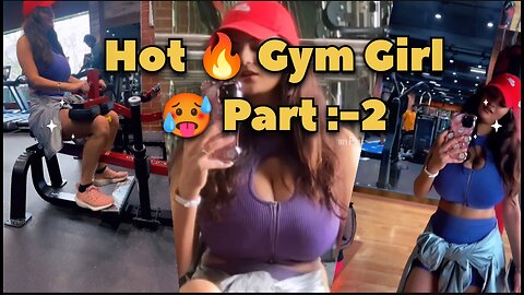 gym hot🔥 girl video sexy girl in gym 🥵🥵| Hot Videos Channel | Part:-2 |