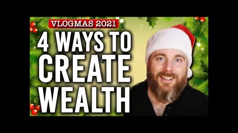4 WAYS TO CREATE WEALTH | #vlogmas2021