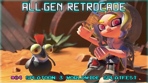 All-Gen Retrocade Ep.04: SPLATOON 3 WORLDWIDE SPLATFEST