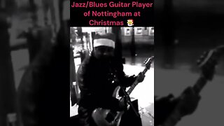 Jazz/Blues Guitar Player of Nottingham 🎵🎅 #Music #Shorts
